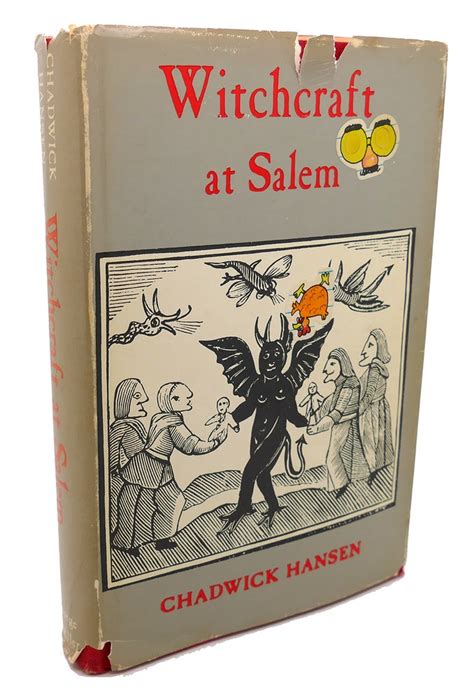 The Power of Belief: Witchcraft in Salem According to Chadwick Hansen